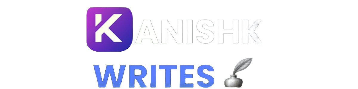 Kanishk Writes